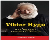 Viktor Hygo: Vepra ime një Bibël<br />njerëzore, vepër e pandashme