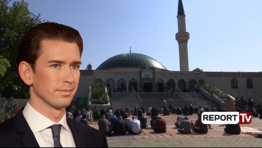 Austria mbyll 7 xhami dhe dëbon 40 imamë, Kancelari Kurz: Ky vendim si masë ndaj ‘islamit politik’