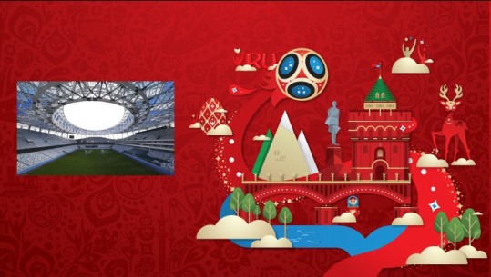 Botërori 2018 / Qytetet dhe stadiumet: Niizhny Novgrad