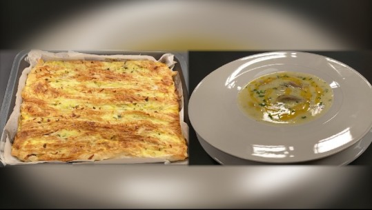 Të gatuajmë me Zonjën Vjollca/ Byrek me presh e patate dhe Çorbë me oriz dhe kos