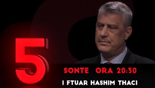 Hashim Thaçi sot tek '5 Pyetjet': Kufiri mes Presidentit dhe Kryeministrit