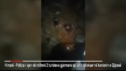 Bllokohen gjatë natës në Gjipe, policia shpëton dy turistet gjermane (VIDEO - AKSIONI)