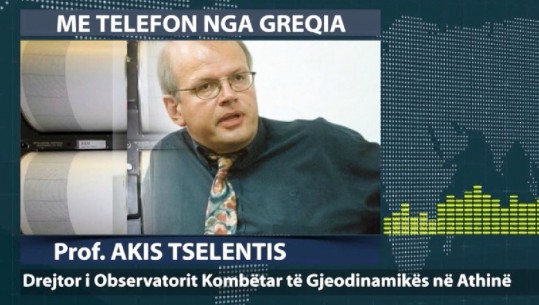 Ekskluzive/ Sizmologu grek flet për Report TV: Presidenti juaj është keqinformuar! S'kam folur kurrë për Ballkanin