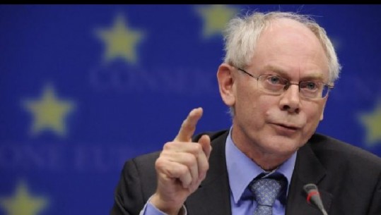 Van Rompuy: Asnjë anëtar i BE-së nuk mund të bllokojë një vend kandidat të përshtatshëm