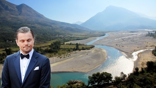 Leonardo Di Caprio mbështet nismën për mbrojtjen e lumit Vjosa në Shqipëri (VIDEO)
