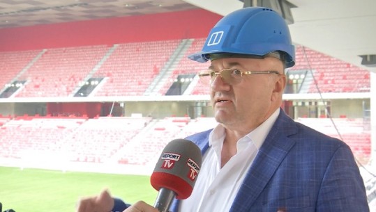 'UEFA ka dhënë miratimin për Arenën Kombëtare', Dervishaj: Të dielën inspektorët vijnë për 'dorën e fundit'