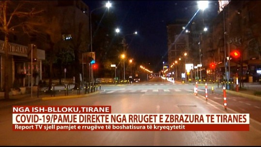 Vendi në shtetrrethim, Report Tv monitoron rrugët në Tiranë! Mbizotëron heshtja (VIDEO)