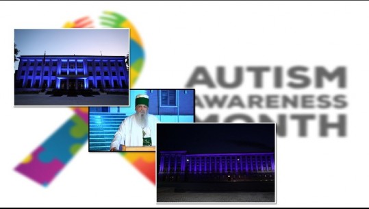Presidenca, Kuvendi dhe Kryegjyshata e Bektashinjve vishen blu për autizmin: Fëmijët në vështirësi për shkak të COVID-19