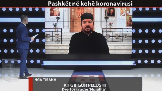 Mesazhi i At Grigor Pelushit për besimtarët: Ulni shpenzimet për Pashkën se jemi në kohë të vështirë (VIDEO)