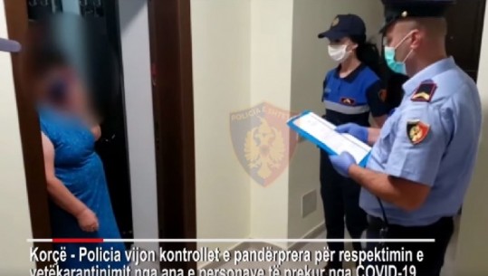 Policia kontrolle në banesat e të prekurve me COVID në Korçë: Mos dilni jashtë, i kemi të gjitha listat!