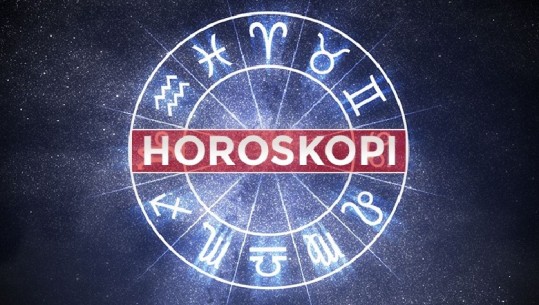 'Ju duhet të rregulloni kohën tuaj të lirë', çfarë thotë horoskopi për sot