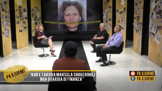 13 vite nga zhdukja e fierakes, mbërrin në studion e “Pa Gjurmë” dëshmitari: Marsela Cako infiltruar nga Guardia di Finanzia jeton në Milano