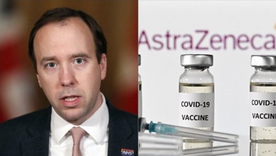 Ministri britanik i Shëndetësisë Hancock: AstraZeneca është e sigurt, po shpëton jetë