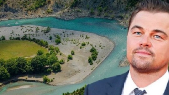 Aktori Leaonardo DiCaprio bën sërish thirrje që Lumi Vjosa të shpallet Park Kombëtar
