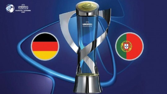 Gjermani-Portugali finalja e Europianit të 21 vjeçarëve