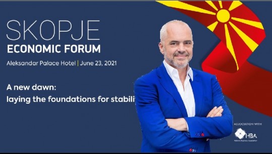 Forumi Ekonomik në Maqedoninë e Veriut “Agimi i ri, hedhja themeleve për stabilitetin”, i pranishëm edhe kryeministri Rama