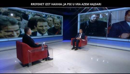 Avokati i Haxhisë në Report Tv: Izeti takoi Fatmir Haklajn pak kohë pas vrasjes në Tropojë! I tregoi çfarë kishte ndodhur me Azem Hajdarin