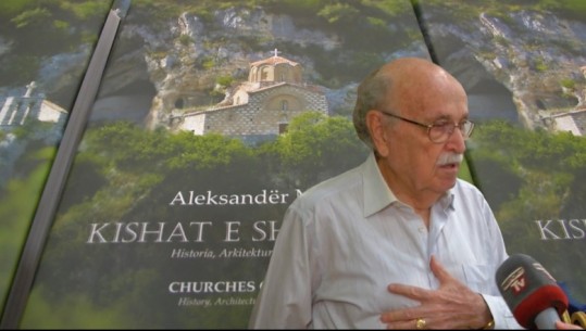 ‘Kishat e Shqipërisë’, studimi që shtrihet në 12 shekuj, Aleksandër Meksi për objektet në rrezik: Instituti i Monumenteve të ristrukturohet