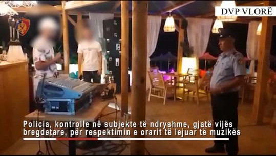 Muzika e lartë dhe deri në orët e vona të natës në Vlorë, 3 administratorë lokalesh dhe 1 DJ vihen nën hetim (VIDEO)