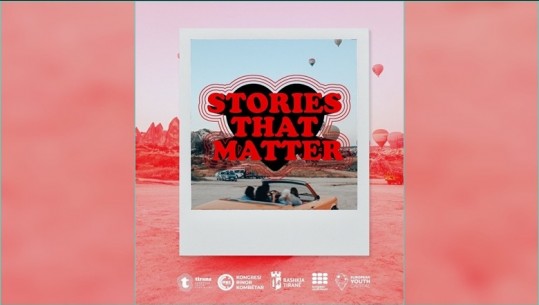 Ke një histori për të treguar? Mëso më shumë për fushatën 'Stories that matter'