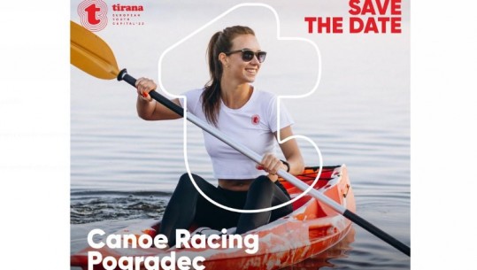 Jeni gati për sporte në ujë? Më 12-14 Gusht në Pogradec vjen për herë të parë 'Canoe Racing'