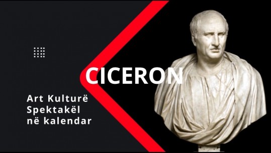 Rubrika ‘CICERON’/ Ngjarjet e kulturës që mund të ndiqni sot