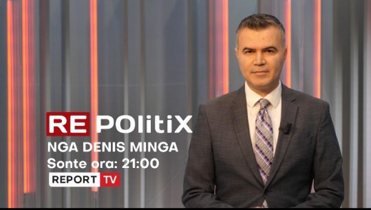 Sot nis sezoni i ri i 'Repolitix' me Denis Mingën, çdo të martë e të mërkurë në 21:00 në Report Tv! Në fokus aktualiteti dhe ngjarjet kryesore të ditës