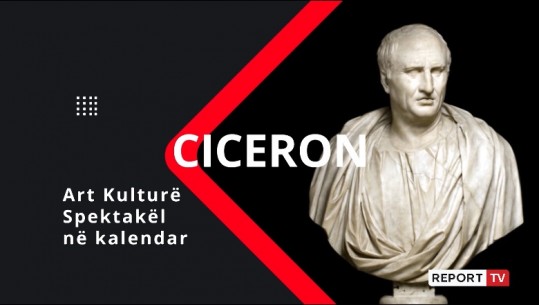 CICERON/ Ngjarjet e kulturës që mund të ndiqni sot (VIDEO)