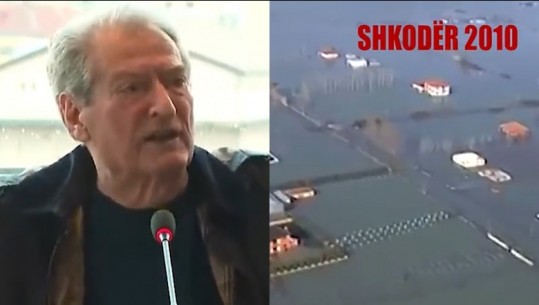 VIDEO LAJM/ Berisha: Qeveria përmbyti njerëzit në Shkodër! Rama i nxjerr videon nga 2010: Ja si mund të ketë rrjedhje robi