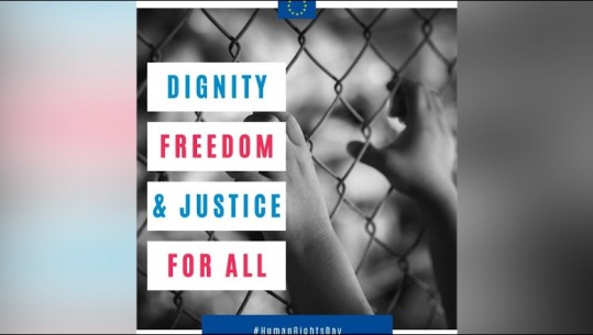 Sot ‘Dita Ndërkombëtare e të Drejtave të Njeriut’, delegacioni i BE: Tematika e këtij viti ‘Dinjiteti, liria dhe drejtësia’
