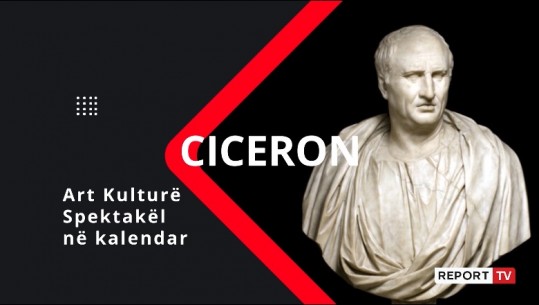 ‘Ciceron’, aktivitetet e kulturës që mund të ndiqni sot