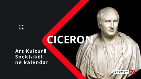 ‘Ciceron’, aktivitetet  e kulturës që mund të ndiqni sot