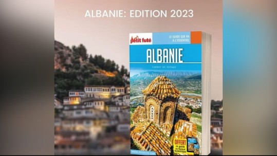 '72% më shumë francezë në vitin 2022', guida ‘Petit Futé’ botim për turizmin e Shqipërisë, Rama: Udhërrëfyes ideal