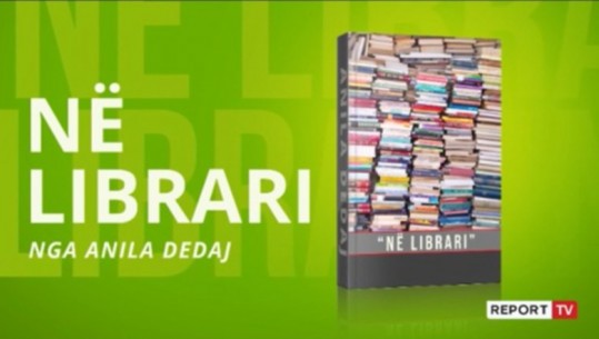 Rubrika ‘Në Librari’ vjen me tri tituj të rinj! Papagjoni sjell historinë tronditëse të një gruaje shqiptare, Janina me një 'enciklopedi' letrare