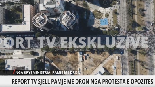 Report Tv sjell pamjet ekskluzive më dron nga protesta e opozitës