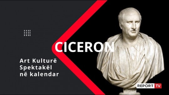 VIDEO/ 'Ciceron', aktivitetet e kulturës që mund të ndiqni sot