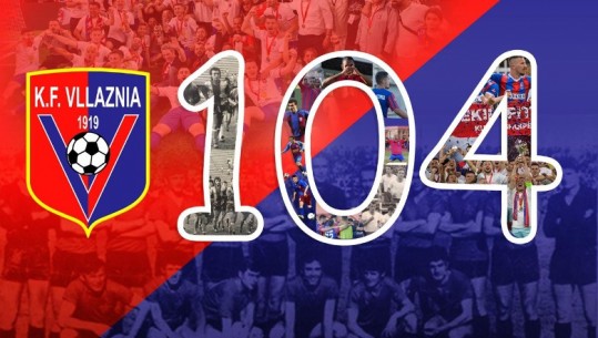 Klubi më i vjetër në Shqipëri, Vllaznia feston ditëlindjen e 104-t