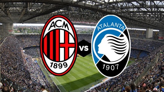 2 super sfida në 2 kampionate elitare të Evropës, Milan pret sonte Atalantën, luan Ibra! Dueli për titull në Francë, PSG kërkon ‘hakmarrje’ ndaj Marseille