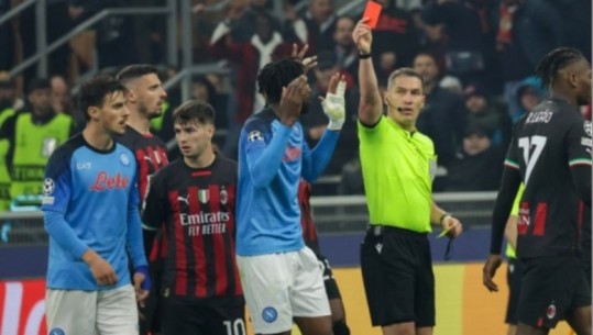  E pëson gjyqtari i ndeshjes Milan-Napoli, UEFA e përjashton nga ndeshjet e garave evropiane
