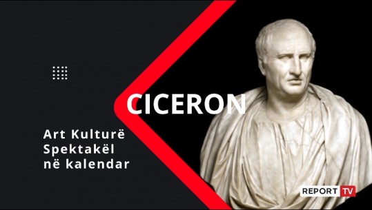 ‘Ciceron’/ Aktivitet e kulturës që mund të ndiqni sot