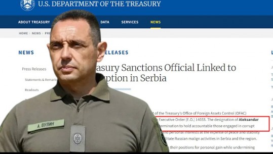 SHBA sanksionon ish ministrin e Brendshëm serb, Aleksandët Vulin: I përfshirë në korrupsion e krim të organizuar! I sekuestrohen të gjitha pasuritë