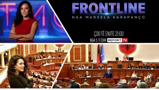 ‘Frontline’ me Marsela Karapanço: Unë përballë politikanëve në vijën e parë