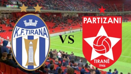 Derbi numër 172 në Superligë, formacionet zyrtare të Tirana - Partizani