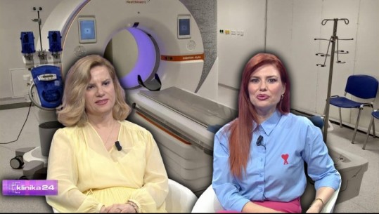 Mjekja Albana Shahini në ‘Klinika 24’: Çfarë i ndodh trupit kur përdoren skanerë dhe përse është e rëndësishme komunikimi me radiologun