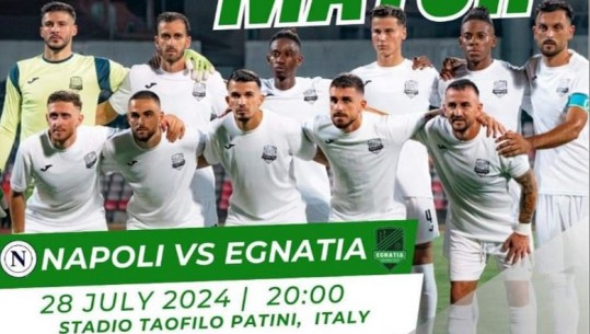 Miqësore luksi/ Pas u përball me Interin një vitë më parë, Egnatia do të sfidojë Napoli më 28 korrik