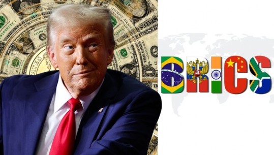 Trump kërcënon vendet e BRICS: Nëse braktisni dollarin amerikan, harrojeni tregtinë me SHBA