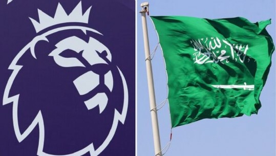 Arabia Saudite trondit botën e futbollit, kërkon të blejë dy klubet legjendare të Premier League në Angli