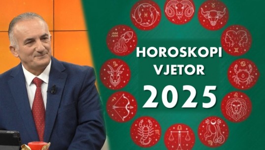 Ndryshime të mëdha për 2025, parashikimi vjetor i horoskopit nga Jorgo Pulla: Kujdes ekonomia dhe…