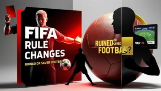 Futbolli me katër rregulla të reja, FIFA i diskuton më 1 mars! Ndryshime për gjyqtarët dhe trajnerët