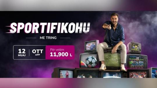 Kampionët vijnë më afër me Tring Sport, Champions League nis sezonin fenomenal 